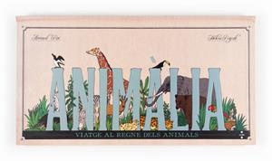 ANIMALIA VIATGE AL REGNE DELS ANIMALS | 9788466131599 | ROI, ARNAUD | Llibreria Drac - Librería de Olot | Comprar libros en catalán y castellano online