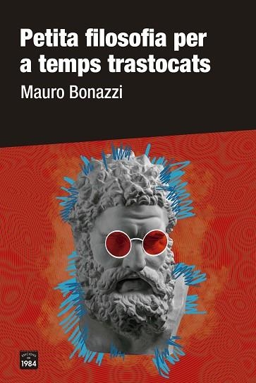 PETITA FILOSOFIA PER A TEMPS TRASTOCATS | 9788418858277 | BONAZZI, MAURO | Llibreria Drac - Librería de Olot | Comprar libros en catalán y castellano online