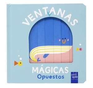 VENTANAS MÁGICAS. OPUESTOS | 9788408259626 | YOYO | Llibreria Drac - Librería de Olot | Comprar libros en catalán y castellano online