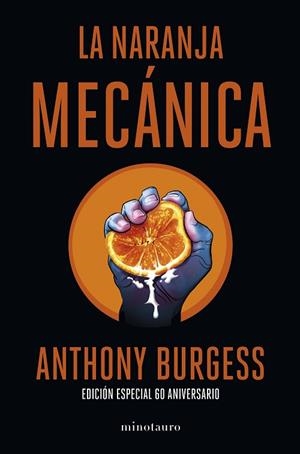 NARANJA MECÁNICA, LA (60 ANIVERSARIO) | 9788445013816 | BURGESS, ANTHONY | Llibreria Drac - Llibreria d'Olot | Comprar llibres en català i castellà online
