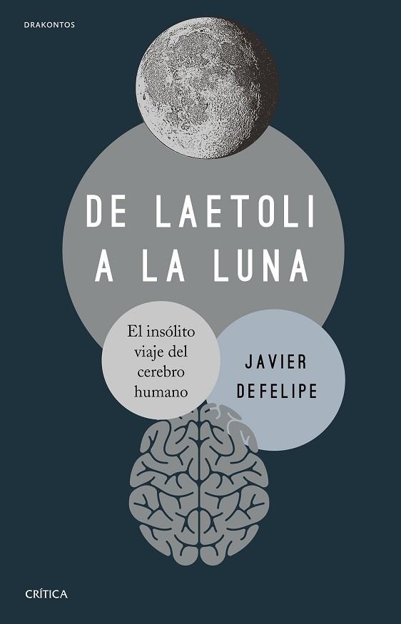 DE LAETOLI A LA LUNA | 9788491994268 | DEFELIPE, JAVIER | Llibreria Drac - Librería de Olot | Comprar libros en catalán y castellano online