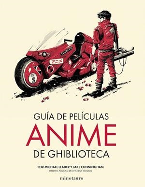 GUÍA DE PELÍCULAS ANIME DE GHIBLIOTECA | 9788445013090 | CUNNINGHAM, JAKE; LEADER, MICHAEL | Llibreria Drac - Librería de Olot | Comprar libros en catalán y castellano online