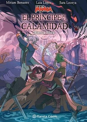 PLANETA MANGA: EL PRÍNCIPE DE LA CALAMIDAD | 9788411129862 | LÓPEZ, LAIA; LOZOYA, SARA; BONASTRE, MIRIAM; MIRA, BLANCA | Llibreria Drac - Llibreria d'Olot | Comprar llibres en català i castellà online