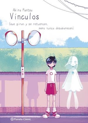 PLANETA MANGA: VÍNCULOS | 9788411129848 | PANTSU, AKIRA | Llibreria Drac - Llibreria d'Olot | Comprar llibres en català i castellà online