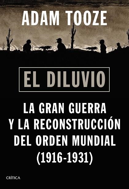 DILUVIO, EL. LA GRAN GUERRA Y LA RECONSTRUCCION DEL ORDEN MUNDIAL (1916-1931) | 9788491994640 | TOOZE, ADAM | Llibreria Drac - Llibreria d'Olot | Comprar llibres en català i castellà online