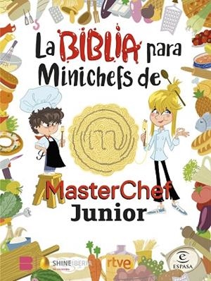 BIBLIA PARA MINICHEFS DE MASTERCHEF JUNIOR, LA | 9788467066104 | SHINE | RTVE | Llibreria Drac - Llibreria d'Olot | Comprar llibres en català i castellà online