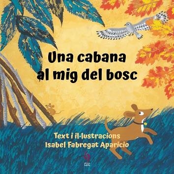 UNA CABANA AL MIG DEL BOSC | 9788412574715 | FABREGAT, ISABEL | Llibreria Drac - Librería de Olot | Comprar libros en catalán y castellano online