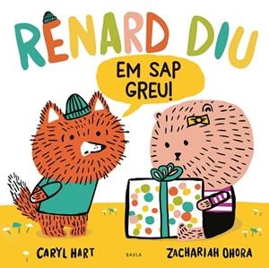 RENARD DIU EM SAP GREU! | 9788447948925 | HART, CARYL | Llibreria Drac - Librería de Olot | Comprar libros en catalán y castellano online