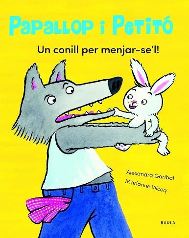 UN CONILL PER MENJAR-SE'L! | 9788447949113 | GARIBAL, ALEXANDRA | Llibreria Drac - Librería de Olot | Comprar libros en catalán y castellano online