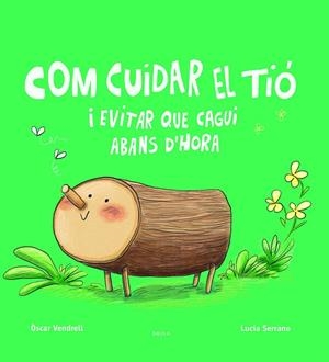 COM CUIDAR EL TIÓ I EVITAR QUE CAGUI ABANS D'HORA | 9788447949045 | VENDRELL CORRONS, OSCAR | Llibreria Drac - Llibreria d'Olot | Comprar llibres en català i castellà online