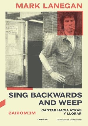 SING BACKWARDS AND WEEP | 9788418282843 | LANEGAN, MARK | Llibreria Drac - Librería de Olot | Comprar libros en catalán y castellano online