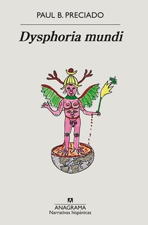 DYSPHORIA MUNDI | 9788433999481 | PRECIADO, PAUL B. | Llibreria Drac - Llibreria d'Olot | Comprar llibres en català i castellà online