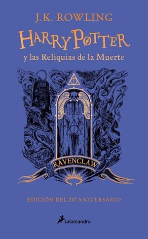 HARRY POTTER Y LAS RELIQUIAS DE LA MUERTE (EDICIÓN RAVENCLAW DEL 20º ANIVERSARIO) (HARRY POTTER 7) | 9788418797026 | ROWLING, J.K. | Llibreria Drac - Librería de Olot | Comprar libros en catalán y castellano online