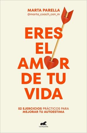 ERES EL AMOR DE TU VIDA | 9788419248428 | PARELLA, MARTA (@MARTA_COACH_CON_M) | Llibreria Drac - Librería de Olot | Comprar libros en catalán y castellano online