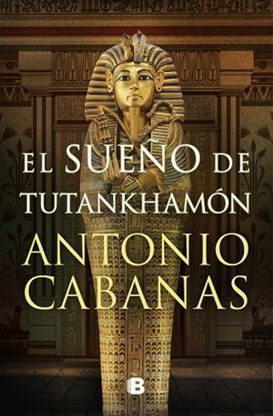 SUEÑO DE TUTANKHAMÓN, EL | 9788466672849 | CABANAS, ANTONIO | Llibreria Drac - Llibreria d'Olot | Comprar llibres en català i castellà online