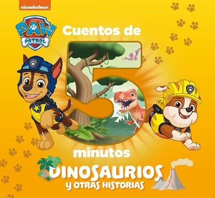 CUENTOS DE 5 MINUTOS. DINOSAURIOS Y OTRAS HISTORIAS (PAW PATROL | PATRULLA CANINA) | 9788448863142 | NICKELODEON | Llibreria Drac - Llibreria d'Olot | Comprar llibres en català i castellà online