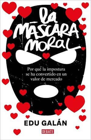 MÁSCARA MORAL, LA | 9788418967375 | GALÁN, EDU | Llibreria Drac - Librería de Olot | Comprar libros en catalán y castellano online