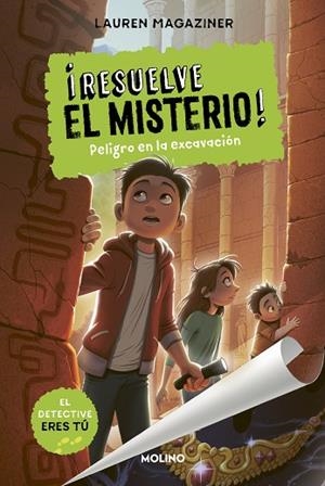 PELIGRO EN LA EXCAVACIÓN (¡RESUELVE EL MISTERIO! 4) | 9788427216785 | MAGAZINER, LAUREN | Llibreria Drac - Llibreria d'Olot | Comprar llibres en català i castellà online