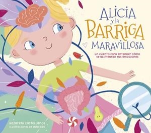 ALICIA Y LA BARRIGA MARAVILLOSA | 9788448863241 | CASTELLANOS, NAZARETH; LAG, LUNA | Llibreria Drac - Llibreria d'Olot | Comprar llibres en català i castellà online