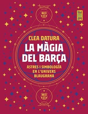 MÀGIA DEL BARÇA, LA | 9788419430014 | DATURA, CLEA | Llibreria Drac - Librería de Olot | Comprar libros en catalán y castellano online
