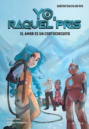 AMOR ES UN CORTOCIRCUITO, EL (RAQUEL PRIS 3) | 9788424673826 | GARCIA DEL ORO, GABRIEL; FRANQUESA, ANNA (IL·LUSTR.) | Llibreria Drac - Llibreria d'Olot | Comprar llibres en català i castellà online