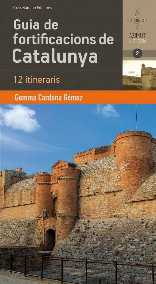 GUIA DE FORTIFICACIONS DE CATALUNYA | 9788490341551 | CARDONA, GEMMA | Llibreria Drac - Librería de Olot | Comprar libros en catalán y castellano online