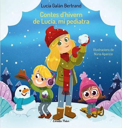 CONTES D'HIVERN DE LUCÍA, MI PEDIATRA | 9788413894171 | GALÁN, LUCÍA; APARICIO, NÚRIA | Llibreria Drac - Librería de Olot | Comprar libros en catalán y castellano online