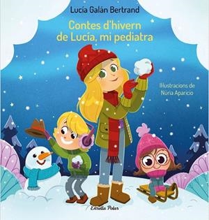 CONTES D'HIVERN DE LUCÍA, MI PEDIATRA | 9788413894171 | GALÁN, LUCÍA; APARICIO, NÚRIA | Llibreria Drac - Llibreria d'Olot | Comprar llibres en català i castellà online