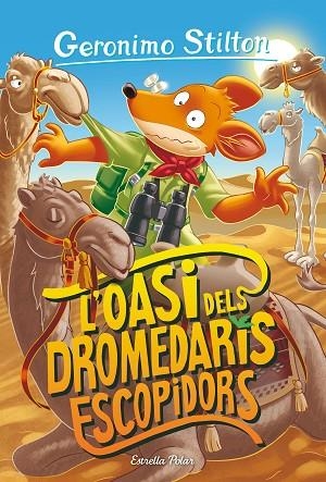 OASI DELS DROMEDARIS ESCOPIDORS, L' (GERONIMO STILTON 90) | 9788413893624 | STILTON, GERONIMO | Llibreria Drac - Librería de Olot | Comprar libros en catalán y castellano online