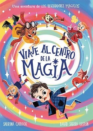 VIAJE AL CENTRO DE LA MAGIA (LOS RESCATADORES MÁGICOS) | 9788424673482 | CATDOOR, SABRINA; SIERRA, DAVID (IL·LUSTR.) | Llibreria Drac - Librería de Olot | Comprar libros en catalán y castellano online