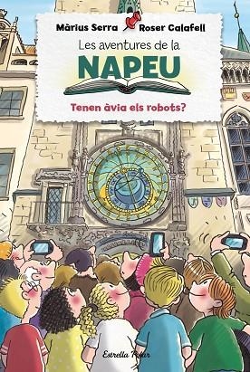 TENEN ÀVIA ELS ROBOTS? (LES AVENTURES DE LA NAPEU) | 9788413894195 | SERRA, MÀRIUS; CALAFELL, ROSER | Llibreria Drac - Llibreria d'Olot | Comprar llibres en català i castellà online