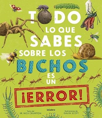 TODO LO QUE SABES SOBRE LOS BICHOS ES UN ERROR! | 9788424673536 | CRUMPTON, NICK; SCOTT, GAVIN (IL·LUSTR.) | Llibreria Drac - Librería de Olot | Comprar libros en catalán y castellano online