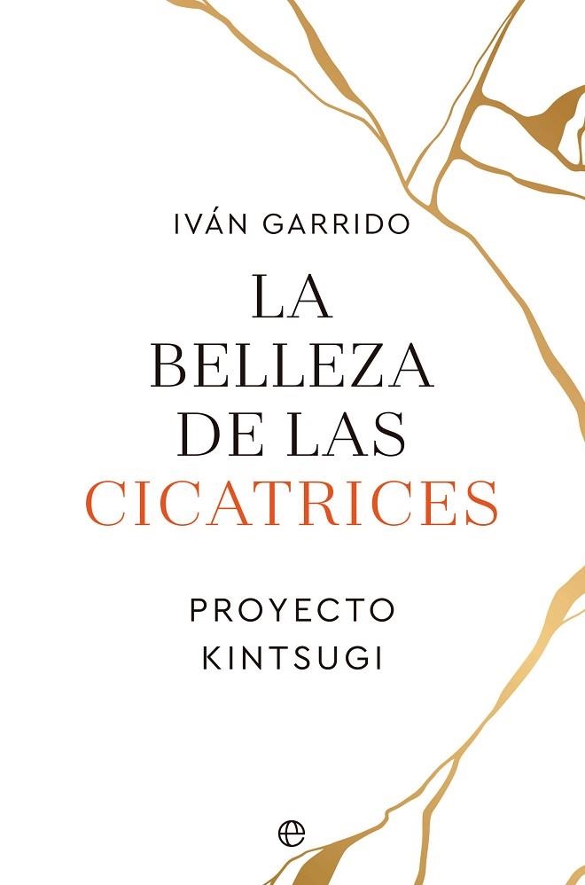 BELLEZA DE LAS CICATRICES, LA | 9788413843995 | GARRIDO, IVÁN | Llibreria Drac - Librería de Olot | Comprar libros en catalán y castellano online