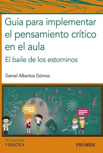 GUÍA PARA IMPLEMENTAR EL PENSAMIENTO CRÍTICO EN EL AULA | 9788436845358 | ALBERTOS GÓMEZ, DANIEL | Llibreria Drac - Librería de Olot | Comprar libros en catalán y castellano online