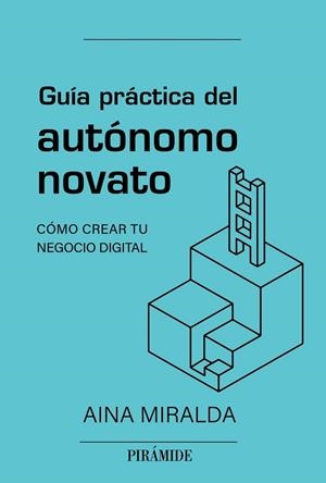 GUÍA PRÁCTICA DEL AUTÓNOMO NOVATO | 9788436847123 | MIRALDA, AINA | Llibreria Drac - Librería de Olot | Comprar libros en catalán y castellano online