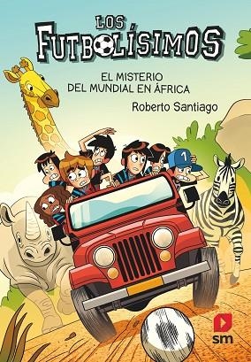 MISTERIO DEL MUNDIAL EN ÁFRICA, EL (LOS FUTBOLISIMOS 22) | 9788411206266 | SANTIAGO, ROBERTO | Llibreria Drac - Librería de Olot | Comprar libros en catalán y castellano online