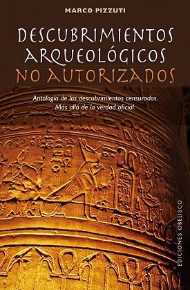 DESCUBRIMIENTOS ARQUEOLÓGICOS NO AUTORIZADOS | 9788497779579 | PIZZUTI, MARCO | Llibreria Drac - Librería de Olot | Comprar libros en catalán y castellano online