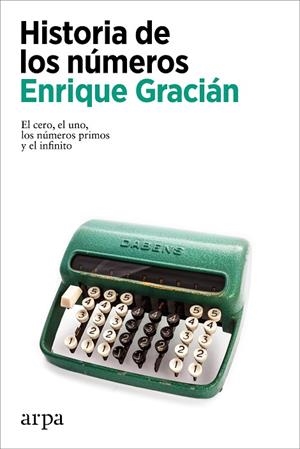 HISTORIA DE LOS NÚMEROS | 9788418741654 | GRACIÁN, ENRIQUE | Llibreria Drac - Librería de Olot | Comprar libros en catalán y castellano online