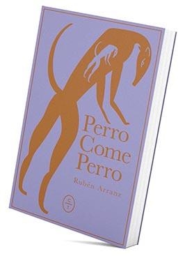 PERRO COME PERRO | 9788412482089 | ARRANZ, RUBÉN | Llibreria Drac - Librería de Olot | Comprar libros en catalán y castellano online