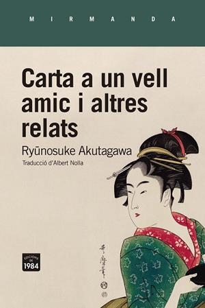CARTA A UN VELL AMIC I ALTRES RELATS | 9788418858260 | AKUTAGAWA, RYUNOSUKE | Llibreria Drac - Librería de Olot | Comprar libros en catalán y castellano online