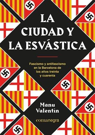 CIUDAD Y LA ESVÁSTICA, LA | 9788418857850 | VALENTÍN, MANU | Llibreria Drac - Librería de Olot | Comprar libros en catalán y castellano online