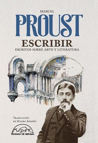ESCRIBIR. ESCRITOS SOBRE ARTE Y LITERATURA | 9788483933220 | PROUST, MARCEL | Llibreria Drac - Librería de Olot | Comprar libros en catalán y castellano online