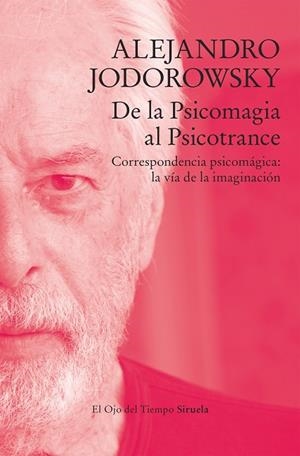 DE LA PSICOMAGIA AL PSICOTRANCE | 9788419419170 | JODOROWSKY, ALEJANDRO | Llibreria Drac - Librería de Olot | Comprar libros en catalán y castellano online