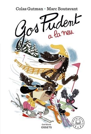 GOS PUDENT A LA NEU (GOS PUDENT 10) | 9788419172600 | GUTMAN, COLAS; BOUTAVANT, MARC | Llibreria Drac - Llibreria d'Olot | Comprar llibres en català i castellà online