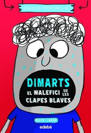 DIMARTS: EL MALEFICI DE LES CLAPES BLAVES | 9788468356785 | LAZAR, RALPH | Llibreria Drac - Librería de Olot | Comprar libros en catalán y castellano online