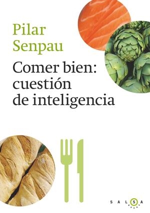 COMER BIEN CUESTION DE INTELIGENCIA | 9788415193296 | SENPAU, MARIA PILAR | Llibreria Drac - Llibreria d'Olot | Comprar llibres en català i castellà online
