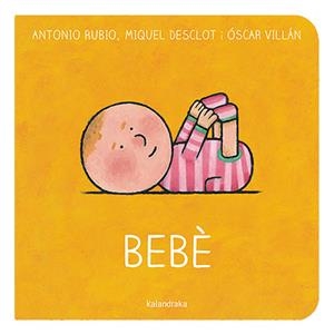 BEBÉ | 9788418558528 | RUBIO, ANTONIO; DESCLOT, MIQUEL | Llibreria Drac - Llibreria d'Olot | Comprar llibres en català i castellà online