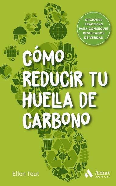 CÓMO REDUCIR TU HUELLA DE CARBONO | 9788419341495 | TOUT, ELLEN | Llibreria Drac - Librería de Olot | Comprar libros en catalán y castellano online