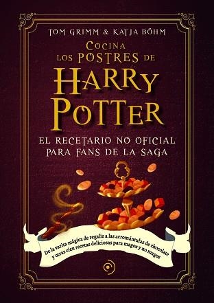 COCINA LOS POSTRES DE HARRY POTTER | 9788419004789 | BÖHM, KATJA; GRIMM, TOM | Llibreria Drac - Librería de Olot | Comprar libros en catalán y castellano online