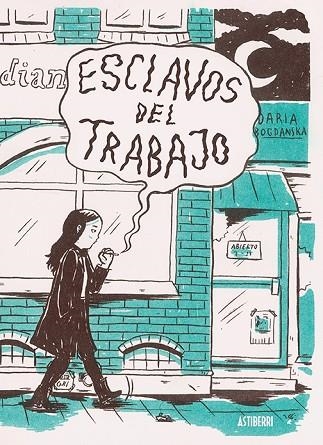 ESCLAVOS DEL TRABAJO | 9788416880799 | BOGDANSKA, DARIA | Llibreria Drac - Librería de Olot | Comprar libros en catalán y castellano online